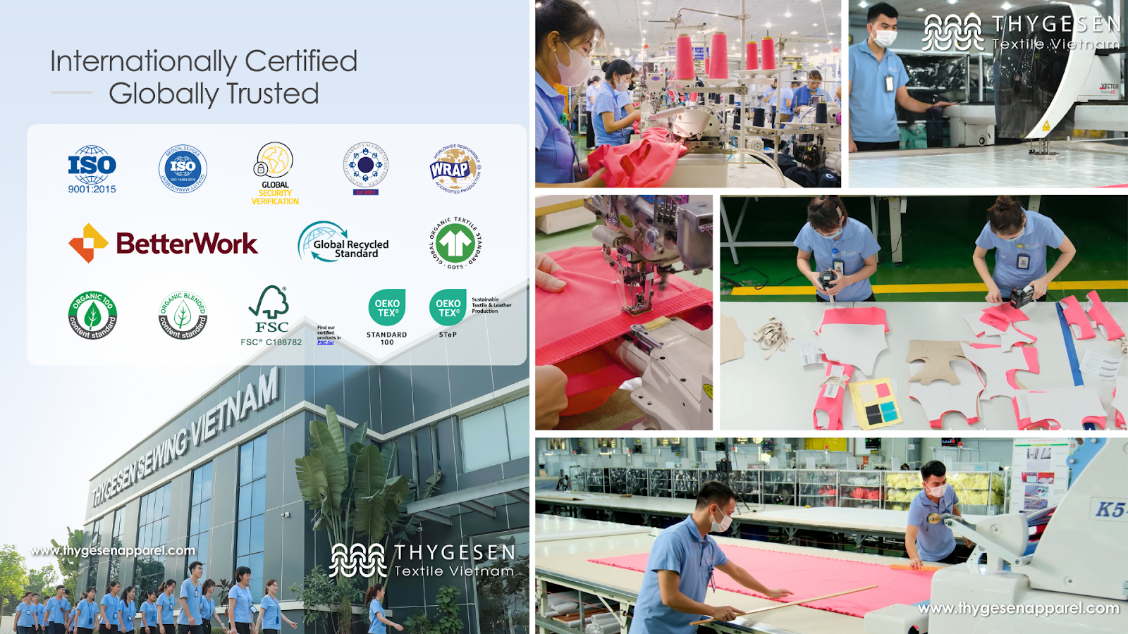 All products are made in Thygesen’s SA8000 and WRAP-certified factory