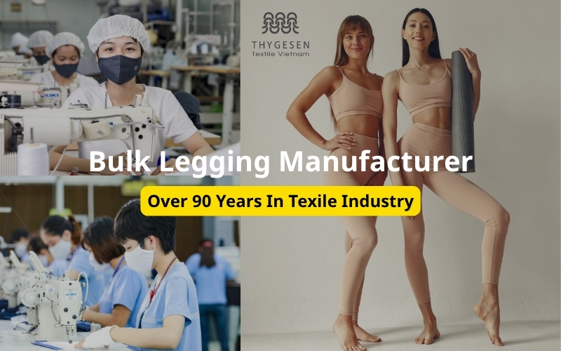 Thygesen Textile Vietnam is a bulk apparel manufacturer in Vietnam, offering OEM and ODM custom leggings with end-to-end support from design to full-scale production